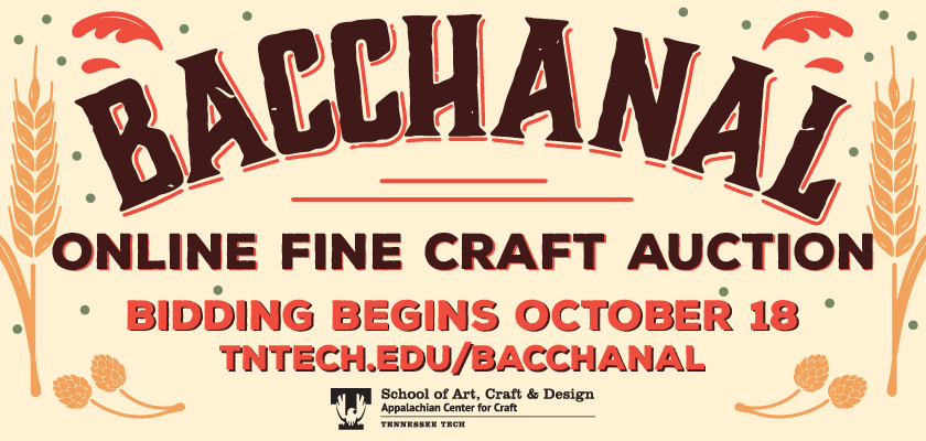 Banner that reads "Baccahanal. Online fine craft auction. Bidding begins October 18. tntech.edu/bacchanal.