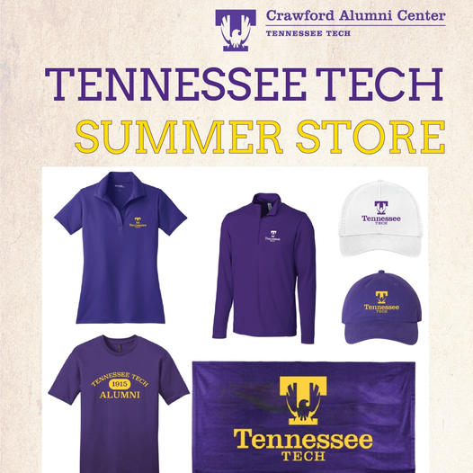 Crawford Alumni Center presents the Tennessee Tech Summer Store - the graphic has images of a purplel Tech polo, purple Tech pullover, white mesh hat, purple ballcap, purple alumni tshirt, and purple beach towel 